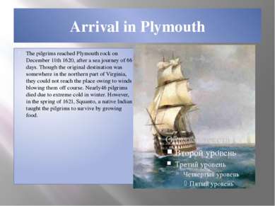Arrival in Plymouth The pilgrims reached Plymouth rock on December 11th 1620,...