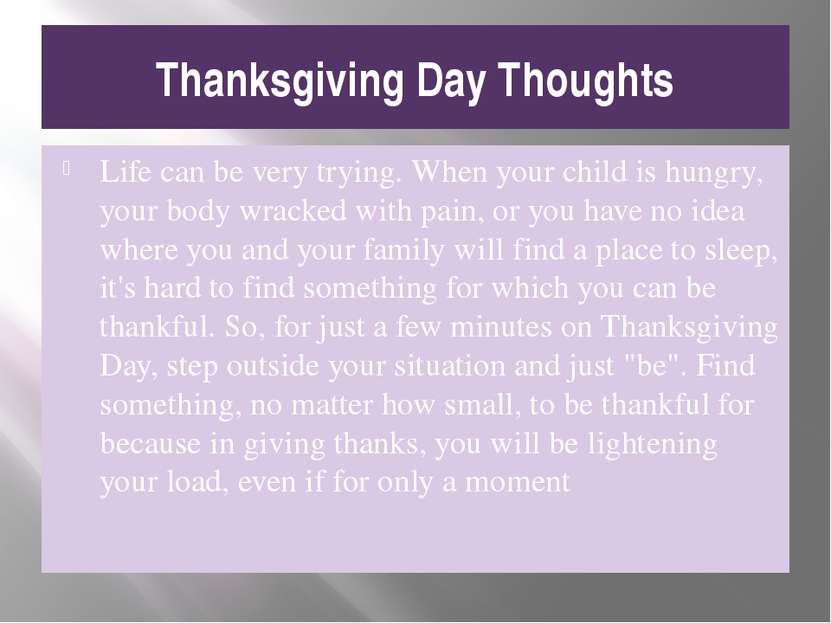 Thanksgiving Day Thoughts Life can be very trying. When your child is hungry,...