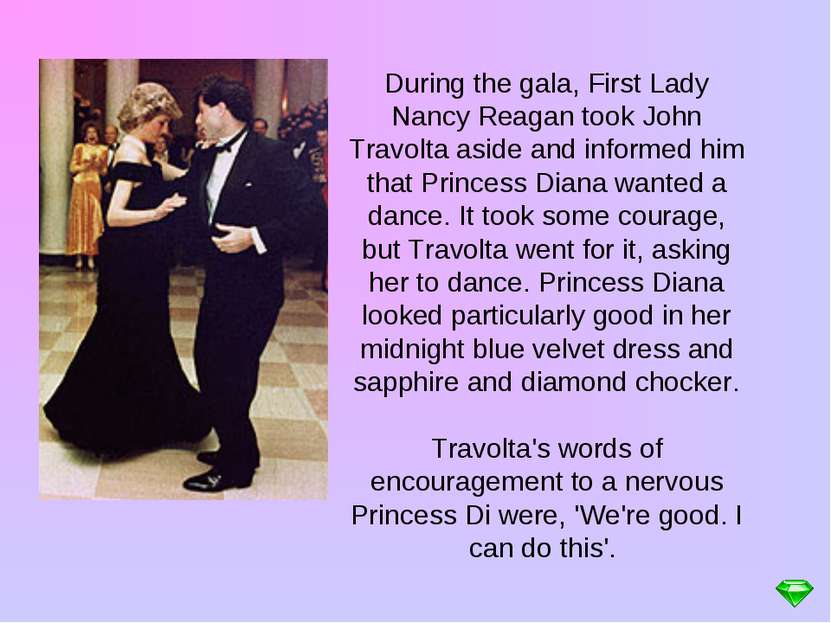 During the gala, First Lady Nancy Reagan took John Travolta aside and informe...