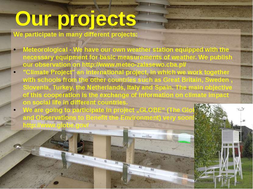 Our projects We participate in many different projects: Meteorological - We h...