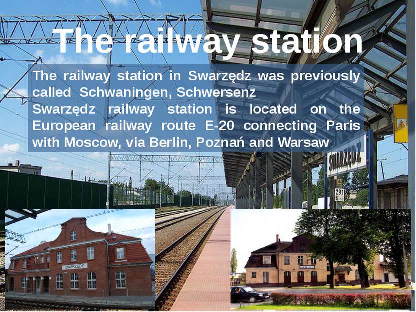The railway station The railway station in Swarzędz was previously called Sch...