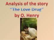 Analysis of the story "The love drug" by O. Henry
