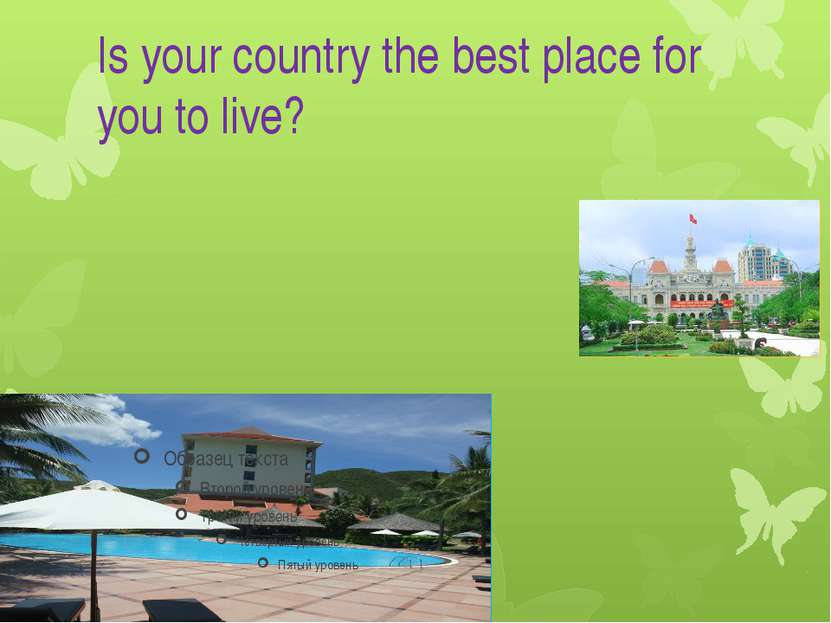 Is your country the best place for you to live?