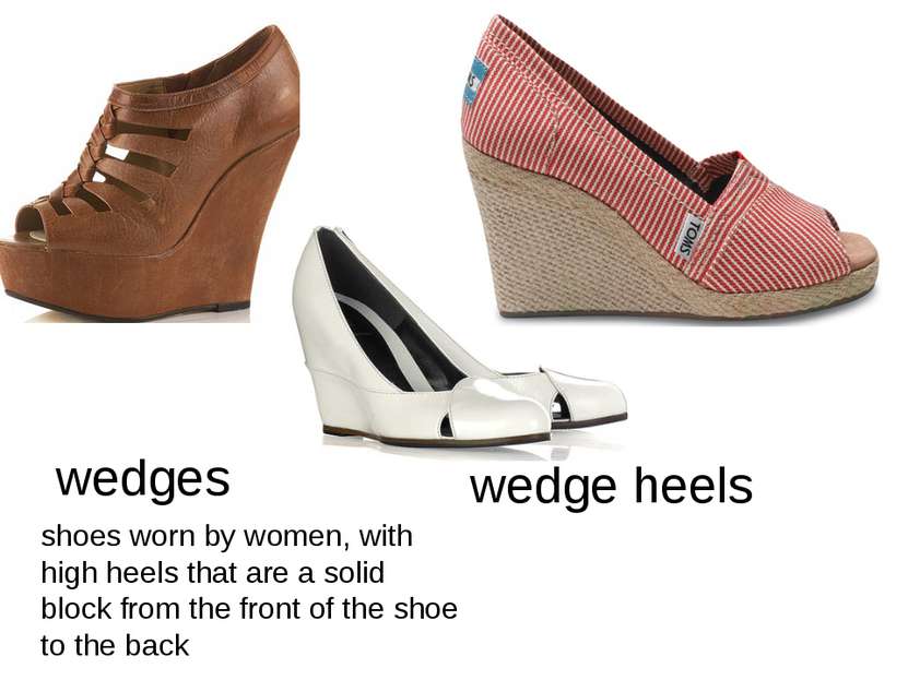 wedges shoes worn by women, with high heels that are a solid block from the f...