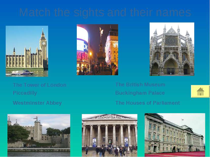 Match the sights and their names The Tower of London Piccadilly The British M...