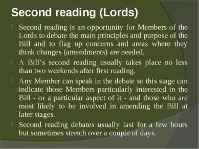 Second reading (Lords) Second reading is an opportunity for Members of the Lo...