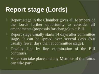 Report stage (Lords) Report stage in the Chamber gives all Members of the Lor...