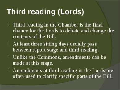 Third reading (Lords) Third reading in the Chamber is the final chance for th...
