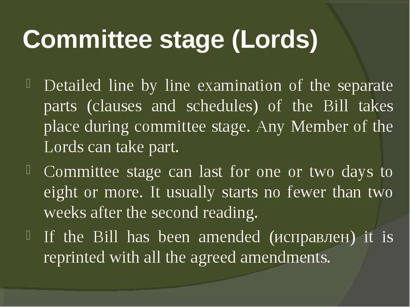 Committee stage (Lords) Detailed line by line examination of the separate par...
