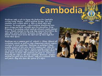 Uniforms take a role in began the fashion for Cambodia society today. Before,...