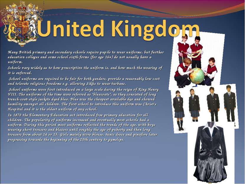   Many British primary and secondary schools require pupils to wear uniforms,...