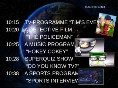 ENGLISH CHANNEL 10:15 TV-PROGRAMME “TIM’S EVENING” 10:20 A DETECTIVE FILM “TH...