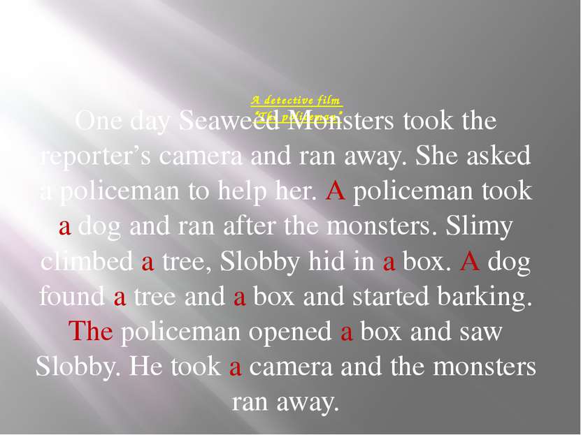 A detective film “The policeman” One day Seaweed Monsters took the reporter’s...
