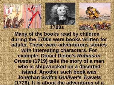 1700s Many of the books read by children during the 1700s were books written ...