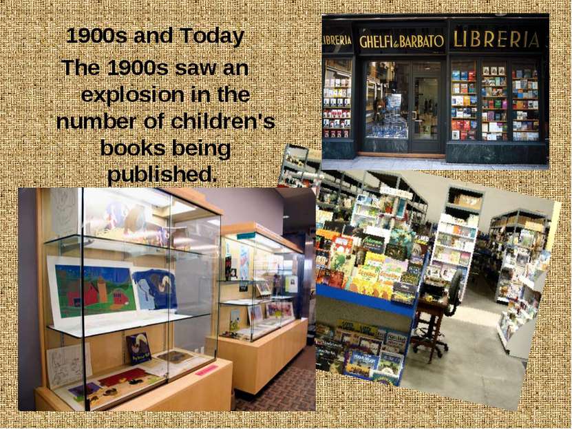 1900s and Today The 1900s saw an explosion in the number of children's books ...