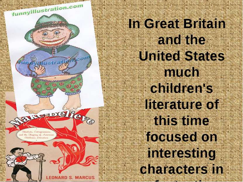 In Great Britain and the United States much children's literature of this tim...