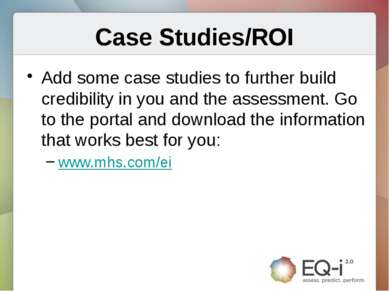 Case Studies/ROI Add some case studies to further build credibility in you an...
