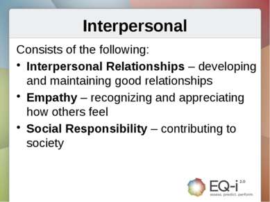 Interpersonal Consists of the following: Interpersonal Relationships – develo...