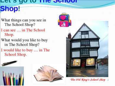 * Let’s go to The School Shop! What things can you see in The School Shop? I ...