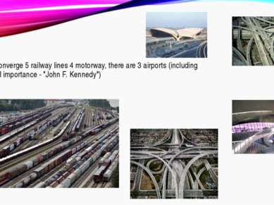 In the city converge 5 railway lines 4 motorway, there are 3 airports (includ...
