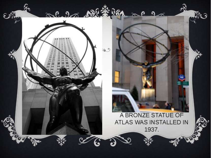 A BRONZE STATUE OF ATLAS WAS INSTALLED IN 1937.