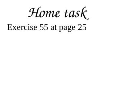 Home task Exercise 55 at page 25