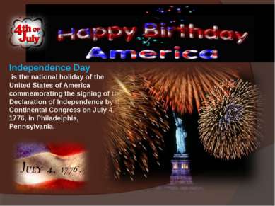 Independence Day is the national holiday of the United States of America comm...