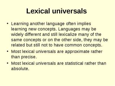Lexical universals Learning another language often implies learning new conce...