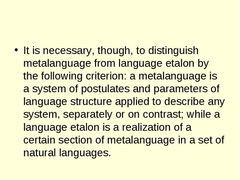 It is necessary, though, to distinguish metalanguage from language etalon by ...