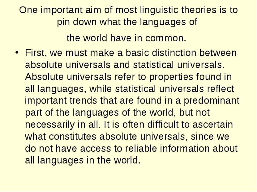 One important aim of most linguistic theories is to pin down what the languag...