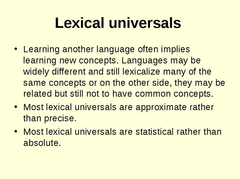 Lexical universals Learning another language often implies learning new conce...