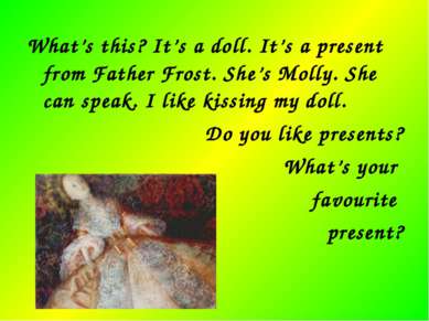 What’s this? It’s a doll. It’s a present from Father Frost. She’s Molly. She ...
