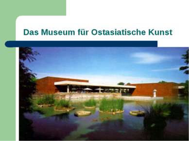 Das Museum für Ostasiatische Kunst