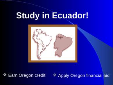 Earn Oregon credit Apply Oregon financial aid Study in Ecuador!