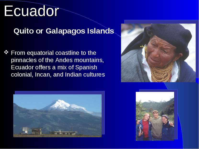 From equatorial coastline to the pinnacles of the Andes mountains, Ecuador of...