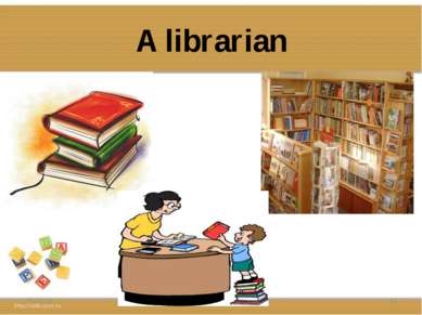 A librarian * *