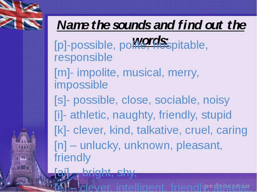 Name the sounds and find out the words: [p]-possible, polite, hospitable, res...