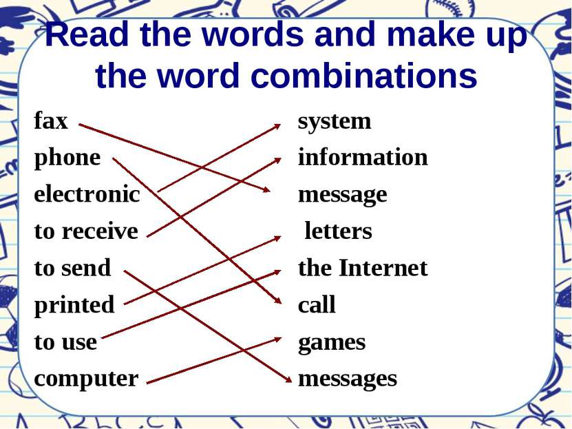 Read the words and make up the word combinations fax phone electronic to rece...