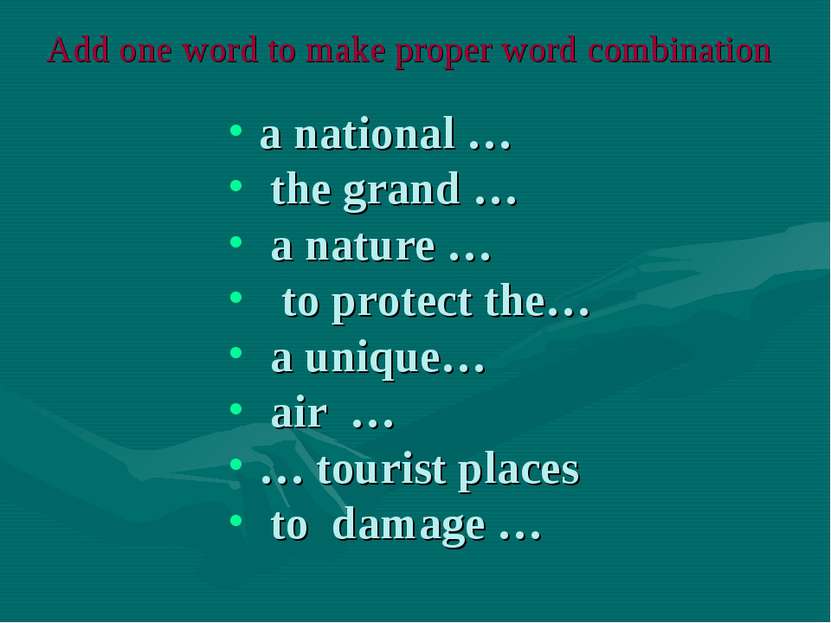 Add one word to make proper word combination a national … the grand … a natur...