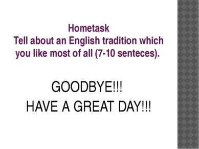Hometask Tell about an English tradition which you like most of all (7-10 sen...