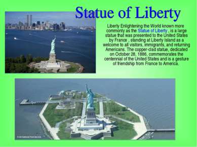 Liberty Enlightening the World known more commonly as the Statue of Liberty ,...