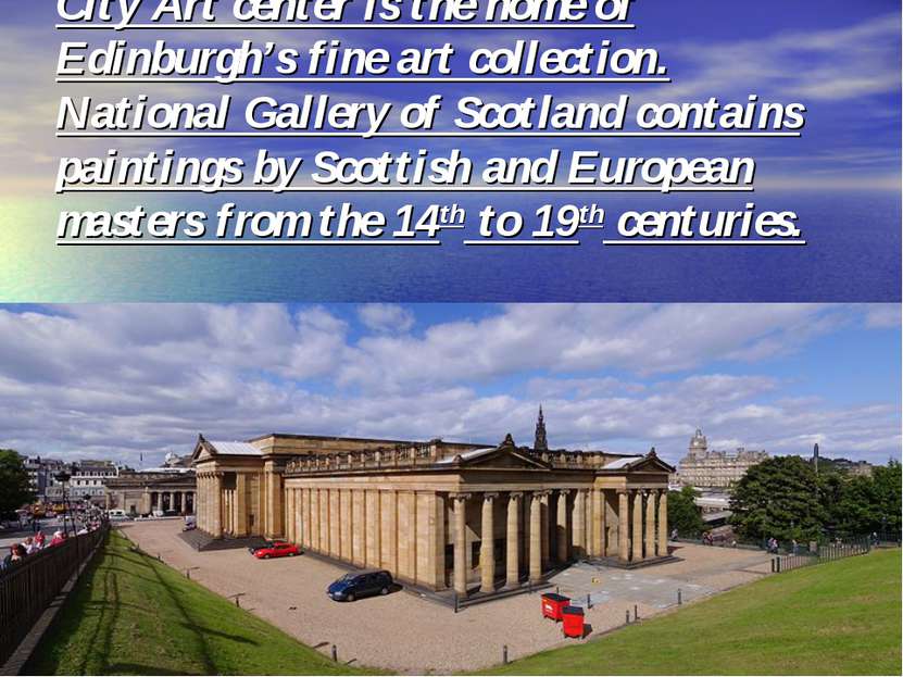 City Art center is the home of Edinburgh’s fine art collection. National Gall...