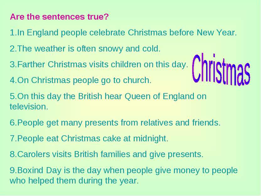 Are the sentences true? 1.In England people celebrate Christmas before New Ye...