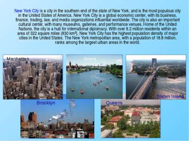 New York City is a city in the southern end of the state of New York, and is ...