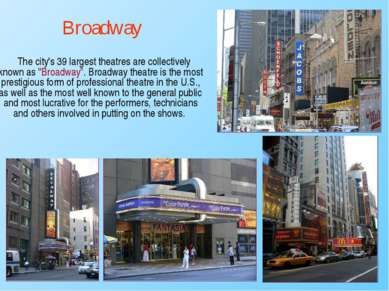 The city's 39 largest theatres are collectively known as "Broadway”. Broadway...