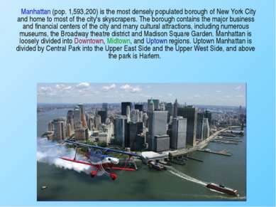Manhattan (pop. 1,593,200) is the most densely populated borough of New York ...