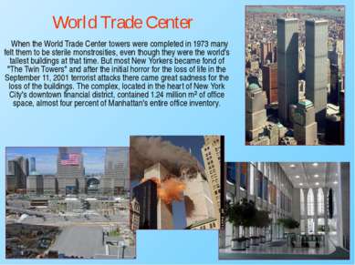 When the World Trade Center towers were completed in 1973 many felt them to b...