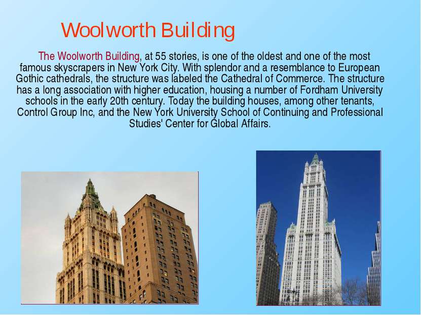 The Woolworth Building, at 55 stories, is one of the oldest and one of the mo...