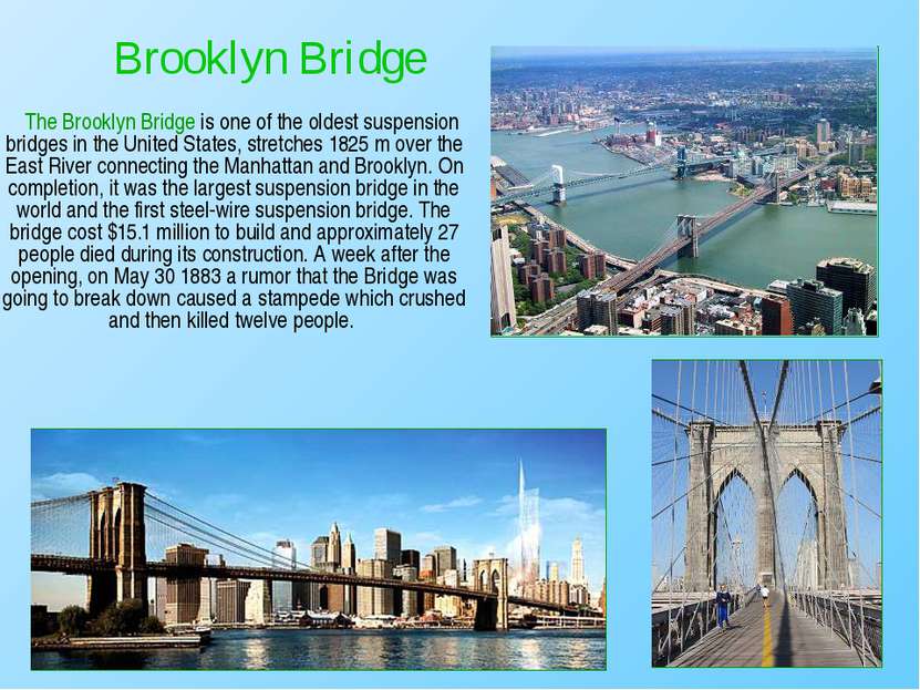The Brooklyn Bridge is one of the oldest suspension bridges in the United Sta...