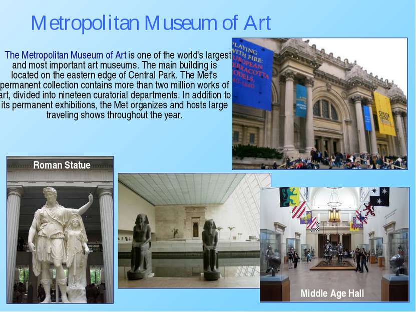 The Metropolitan Museum of Art is one of the world's largest and most importa...
